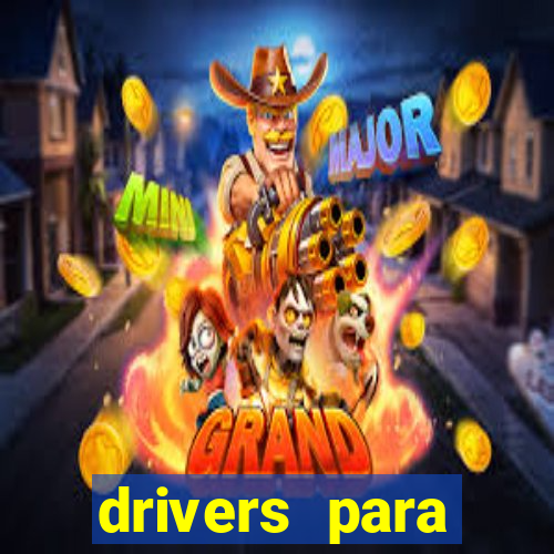 drivers para windows 7 64 bits